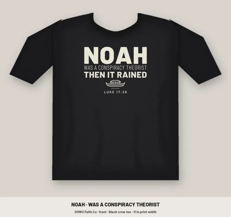 Noah Was a Conspiracy Theorist design